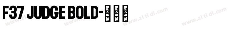 F37 Judge Bold字体转换